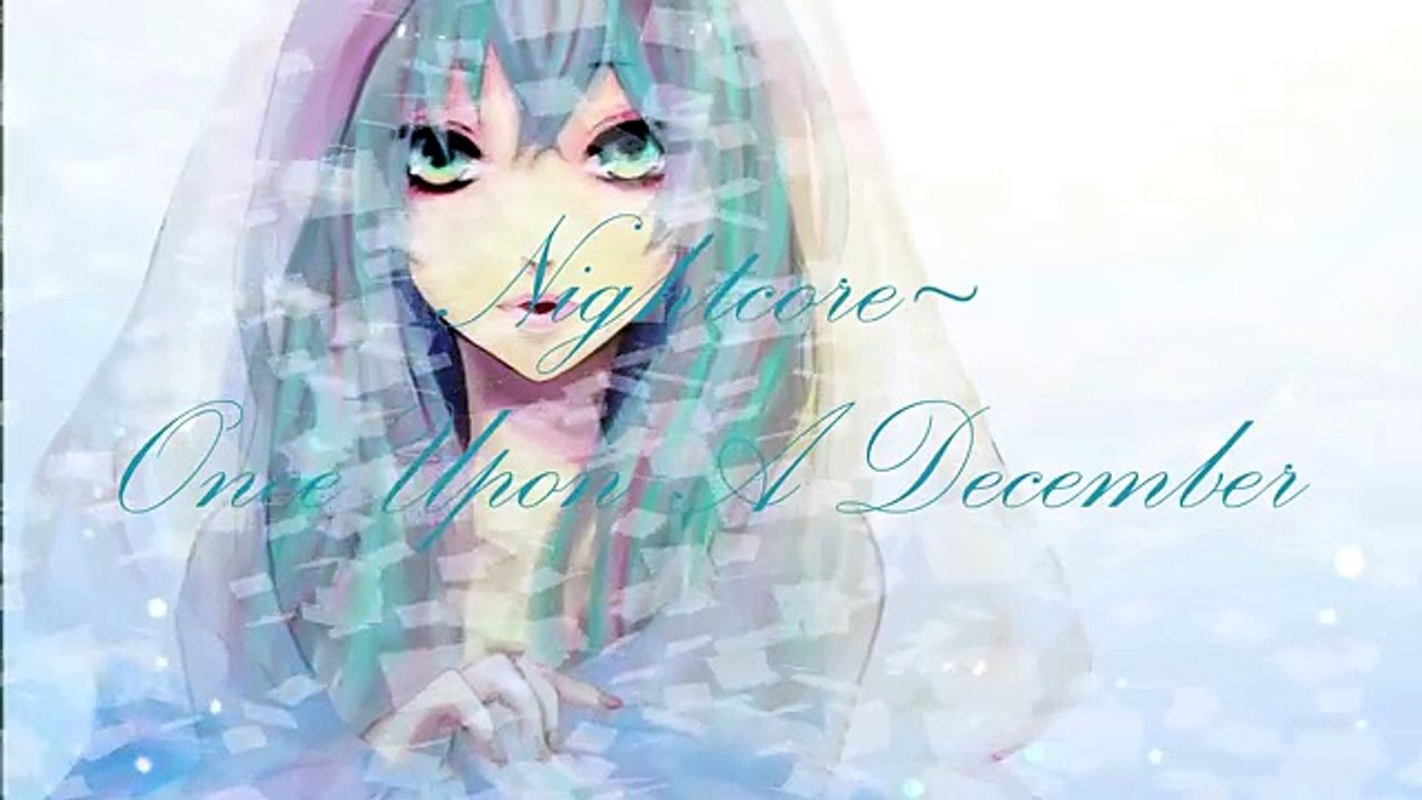 Nightcore - Once Upon a December