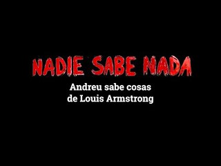 Momentos NSN (3x40): Andreu sabe cosas de Louis Armstrong