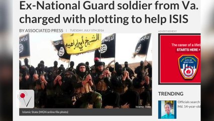 Former National Guard Soldier Charged with Plotting US Attack for Isis