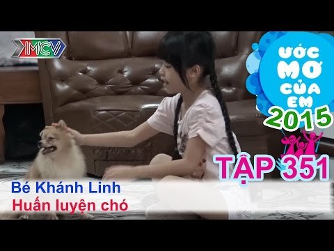 Huấn luyện cún - bé Tống Khánh Linh | ƯỚC MƠ CỦA EM | Tập 352 | 150903