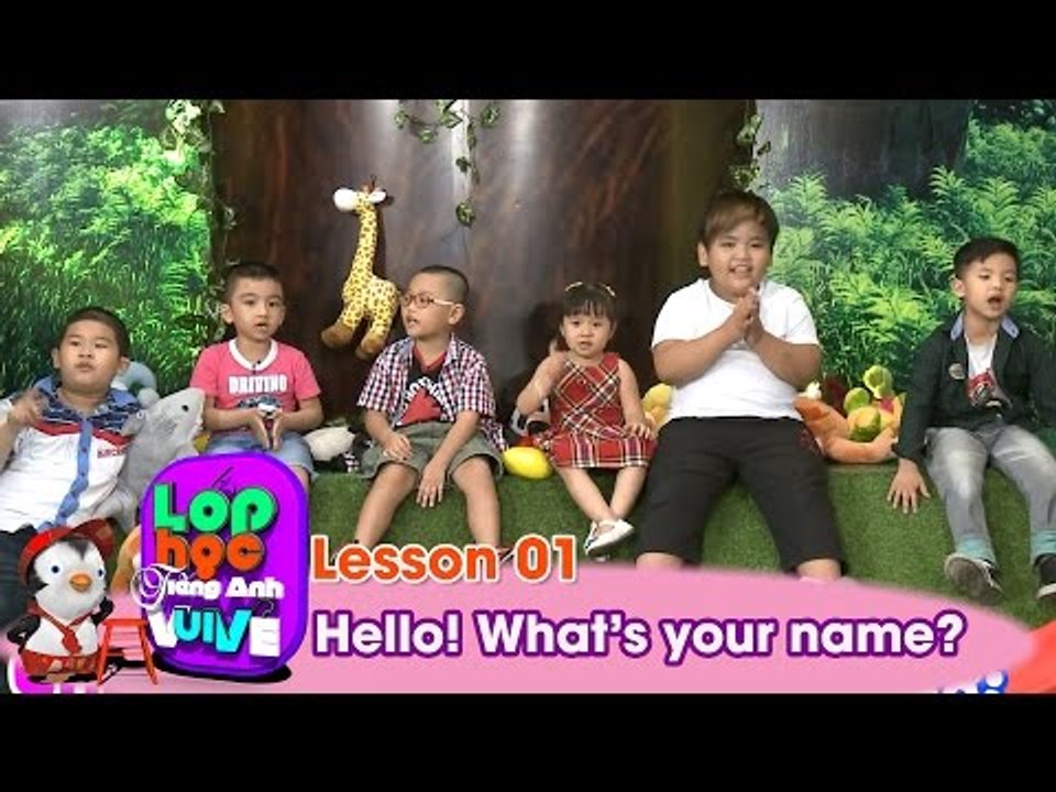 LỚP HỌC TIẾNG ANH VUI VẺ | Tập 1 | Hello! What's your name?