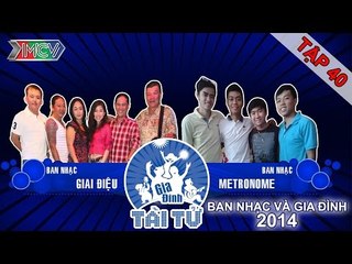 Giai Điệu vs. Metronome | GIA ĐÌNH TÀI TỬ | Tập 40 | 150617