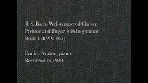 Bach - Prelude & Fugue #16 in g (Bk 1), BWV 861 Eunice Norton, piano Recorded in 1990.