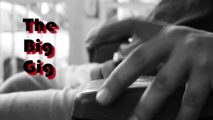 "The Big Gig" - EFSC 24-hr Film Fest