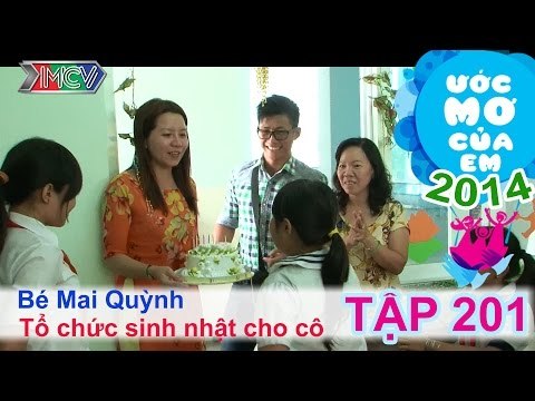 Tổ chức sinh nhật cho cô - Châu Lê Mai Quỳnh | ƯỚC MƠ CỦA EM | Tập 201