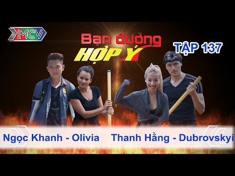 Ngọc Khanh, Olivia vs. Hằng Bing Boong, Kyril | BẠN ĐƯỜNG HỢP Ý | Tập 137 | 150815