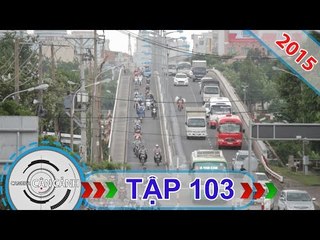 CAMERA CẬN CẢNH | Tập 103 | 23/08/2015
