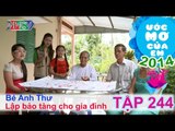Lập bảo tàng cho gia đình - Nguyễn Hoàng Anh Thư | ƯỚC MƠ CỦA EM | Tập 244