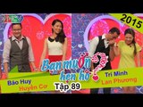 BẠN MUỐN HẸN HÒ - Tập 89 | Bảo Huy - Huyền Cơ | Trí Minh - Lan Phương | 19/07/2015