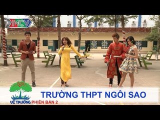Trường THPT Ngôi Sao | VỀ TRƯỜNG | mùa 2 | Tập 79
