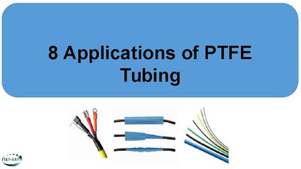 8 Applications of PTFE Tubing