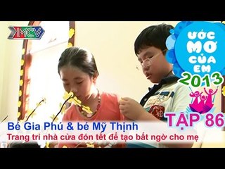 Trang trí nhà cửa đón Tết - Gia Phú, Mỹ Thịnh | ƯỚC MƠ CỦA EM | Tập 86