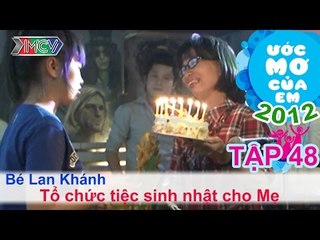 Tổ chức sinh nhật cho mẹ - Tô Ngọc Lan Khanh | ƯỚC MƠ CỦA EM | Tập 48