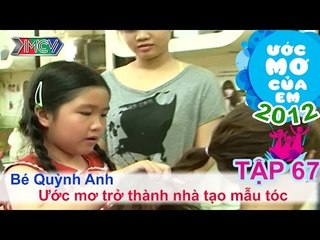 Trở thành nhà tạo mẫu tóc - Đoàn Nguyễn Quỳnh Anh | ƯỚC MƠ CỦA EM | Tập 67