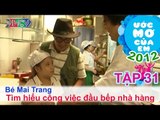Công việc đầu bếp trong nhà hàng - Trần Võ Mai Trang | ƯỚC MƠ CỦA EM | Tập 31