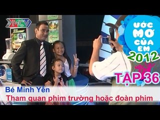 Thăm phim trường / đoàn quay phim - Trần Ngọc Minh Yến | ƯỚC MƠ CỦA EM | Tập 36
