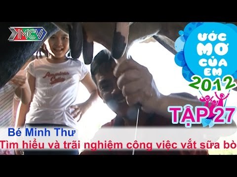 Tìm hiểu công việc vắt sữa bò - Minh Thư, Khánh Linh | ƯỚC MƠ CỦA EM | Tập 27