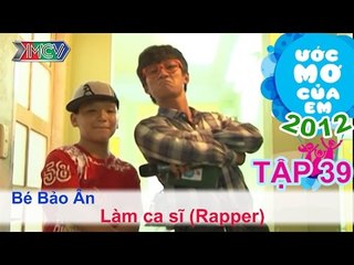 Trở thành một rapper - Lê Bảo Ân | ƯỚC MƠ CỦA EM | Tập 39