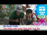 Tìm hiểu công việc của ba - Tăng Quốc Tuấn | ƯỚC MƠ CỦA EM | Tập 18