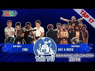 EM5 vs. Day A Week | GIA ĐÌNH TÀI TỬ | Tập 17 | 141228
