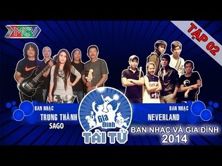 Never Land vs. Trung Thành Sago | GIA ĐÌNH TÀI TỬ | Tập 2 | 140914