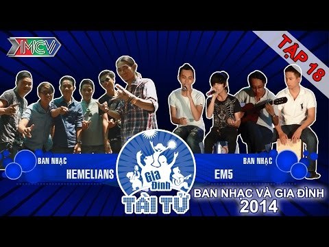 Hemelians vs. EM5 | GIA ĐÌNH TÀI TỬ | Tập 18 | 150104