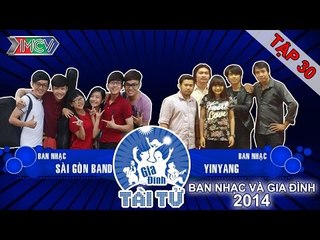 Sài Gòn vs. Yin Yang | GIA ĐÌNH TÀI TỬ | Tập 30 | 150329