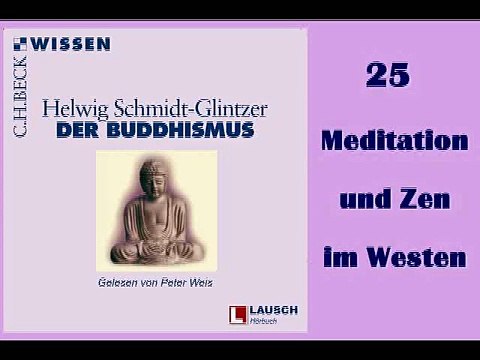 Der Buddhismus HÖRBUCH 25 Meditation und Zen im Westen