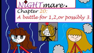 The return of NiGHTmare chapter 20 part 1.