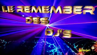 remember des dj's Samedi 23 mai et dimanche 24 mai