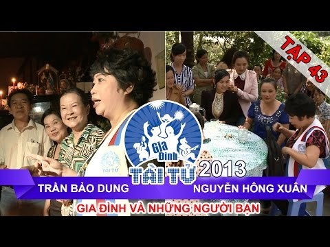 GIA ĐÌNH TÀI TỬ | mùa 2 | Trần Bảo Dung vs Nguyễn Hồng Xuân | Tập 43