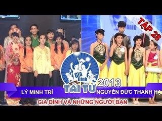 GIA ĐÌNH TÀI TỬ | mùa 2 | Lý Minh Trí vs Thanh Hạ | Tập 28