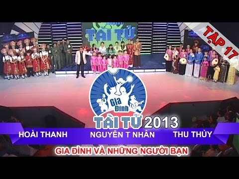 GIA ĐÌNH TÀI TỬ | mùa 2 | Hoài Thanh vs Nguyễn T Nhân vs Thu Thủy | Tập 17