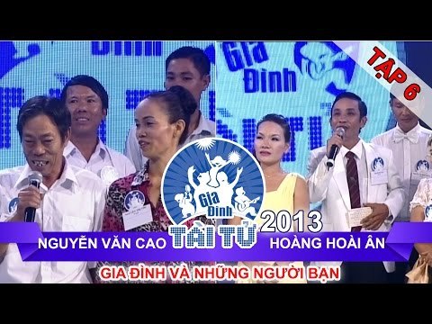 GIA ĐÌNH TÀI TỬ | mùa 2 | Nguyễn Văn Cao vs Hoàng Hoài Ân | Tập 06