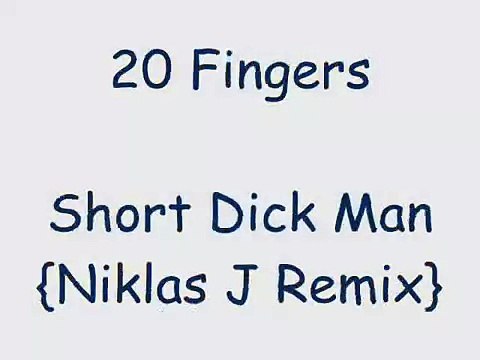 20 Fingers / Short Dick man (Niklas J Remix)