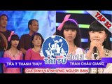 GIA ĐÌNH TÀI TỬ | mùa 2 | Trà T Thanh Thúy vs Trần Châu Giang | Tập 32