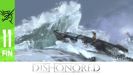 Dishonored - Ep 11 - La Fin - Playthrough FR ᴴᴰ