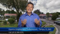 Express Employment Professionals - Tampa, FL (NE) Temple TerraceSuperbFive Star Review by Linda