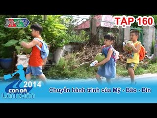 Hành trình Bé Mỹ - Bảo - Bin | CON ĐÃ LỚN KHÔN | Tập 160