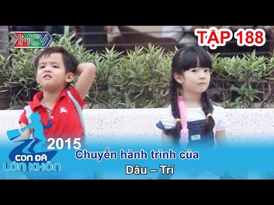 Hành trình Bé Dâu (con gái MC Thanh Thảo), Trí | CON ĐÃ LỚN KHÔN | Tập 188