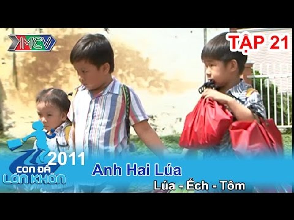 Anh Hai Lúa - Bé Lúa - Ếch, Tôm | CON ĐÃ LỚN KHÔN | Tập 21