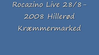Rocazino Live 28/8-08 hillerød kræmmermarked