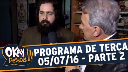 Okay Pessoal!!! 05.07.16 - Terça - Parte 2