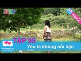 Yêu là không hối hận | LOVEBUS | Năm 2 | Tập 95 | 210910