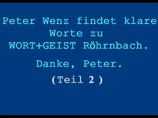 Peter Wenz äußert sich kritisch über Wort&Geist (Teil 2 - Fortsetzung)