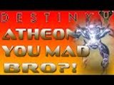 Destiny, What happens when Atheon gets mad?