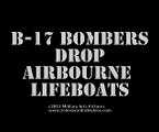 B-17 Bombers drop airborne lifeboats (1944)