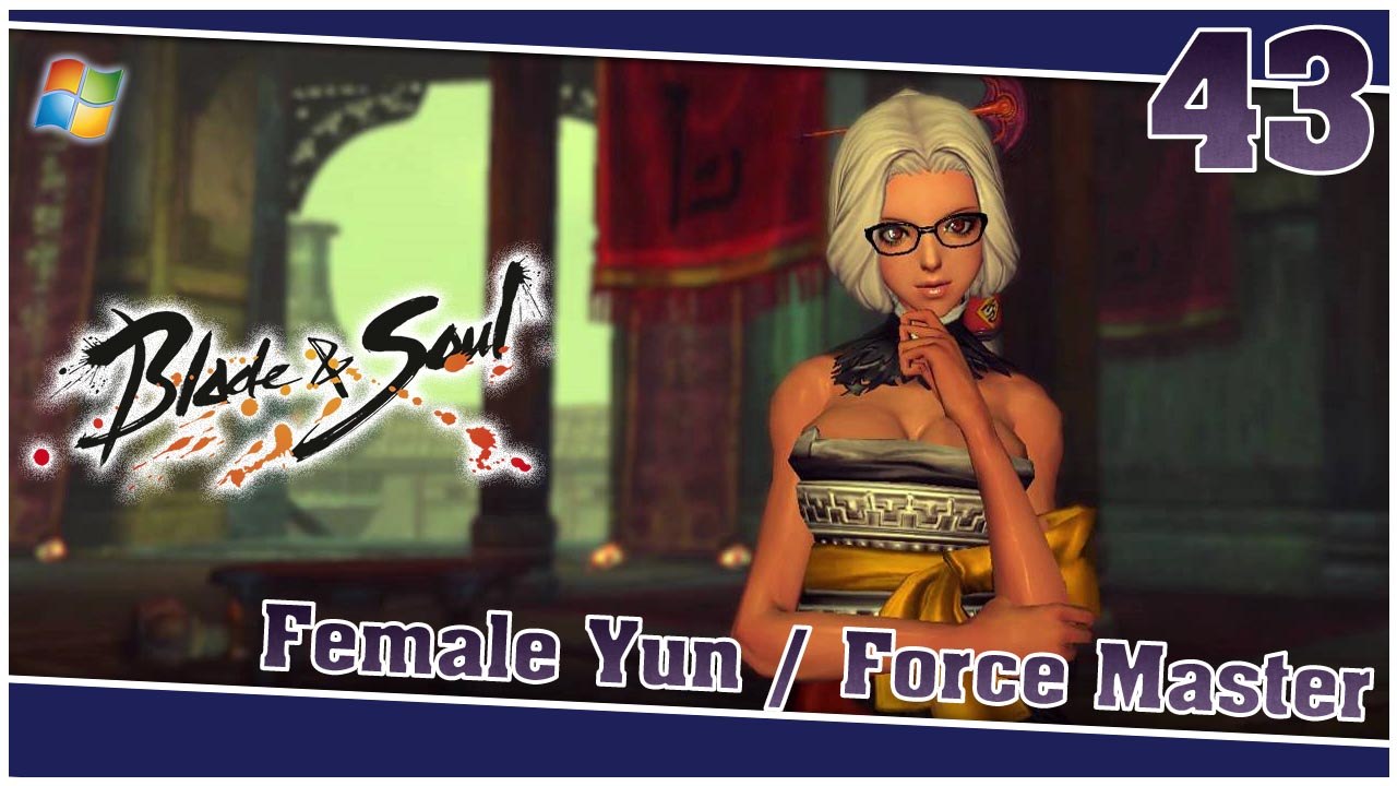 Blade and Soul 【PC】 #43 「Female Yun │ Force Master」