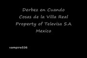 Derbez en Cuando Mujer, Cosas de la Villa Real PT. 1