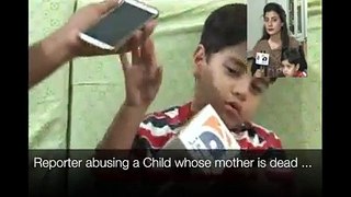 Reporter abusing a child whose mother was dead